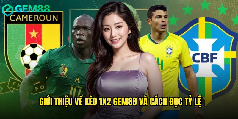 Giới thiệu về kèo 1x2 gem88 và cách đọc tỷ lệ