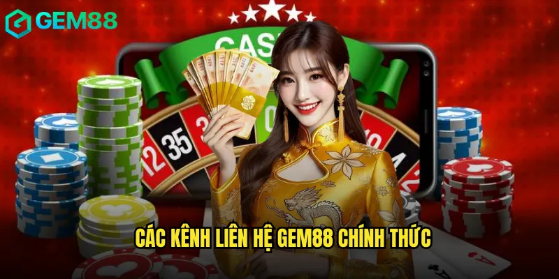 Các Kênh Liên Hệ Gem88 Chính Thức