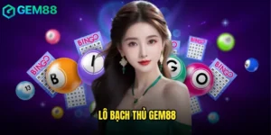 lô bạch thủ gem88